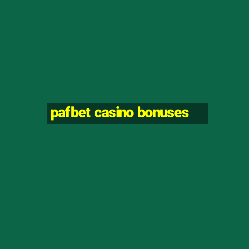 pafbet casino bonuses