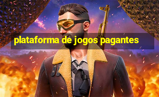 plataforma de jogos pagantes