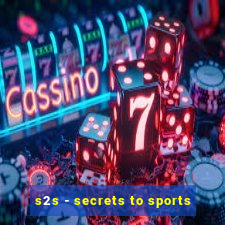 s2s - secrets to sports