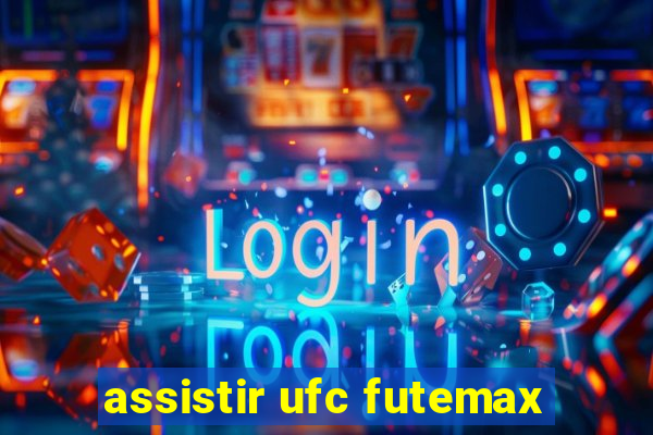 assistir ufc futemax