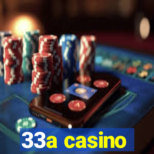 33a casino