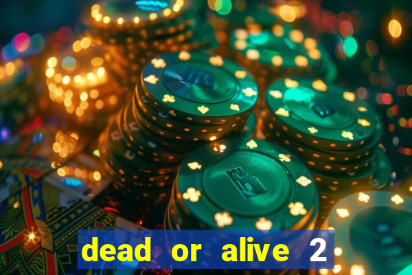 dead or alive 2 slot demo bonus buy