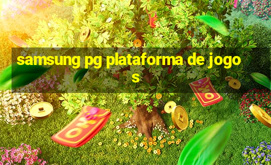 samsung pg plataforma de jogos