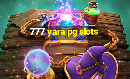 777 yara pg slots