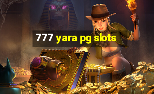 777 yara pg slots