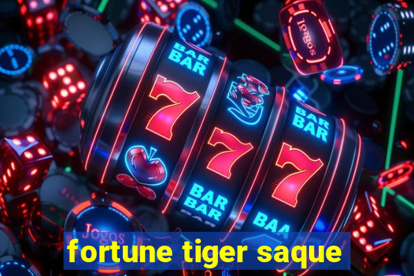 fortune tiger saque