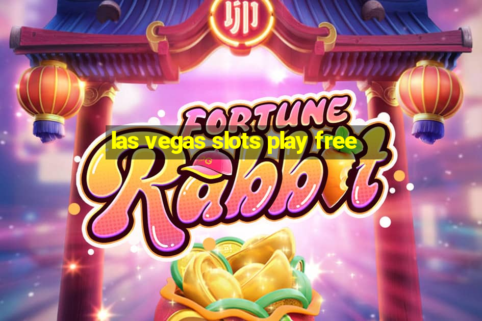 las vegas slots play free