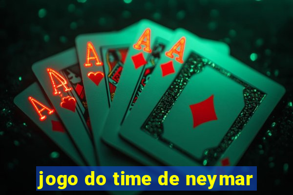 jogo do time de neymar