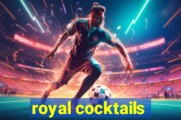 royal cocktails