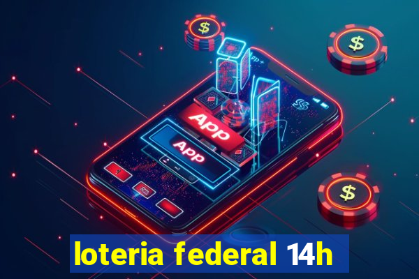 loteria federal 14h