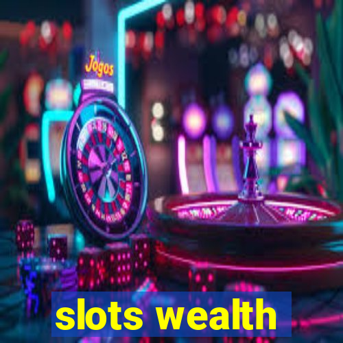 slots wealth