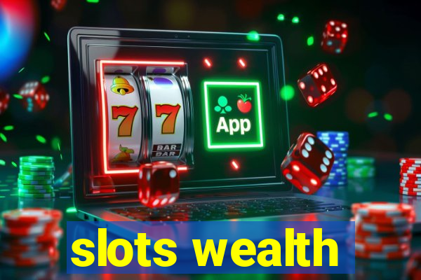 slots wealth