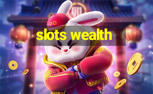 slots wealth