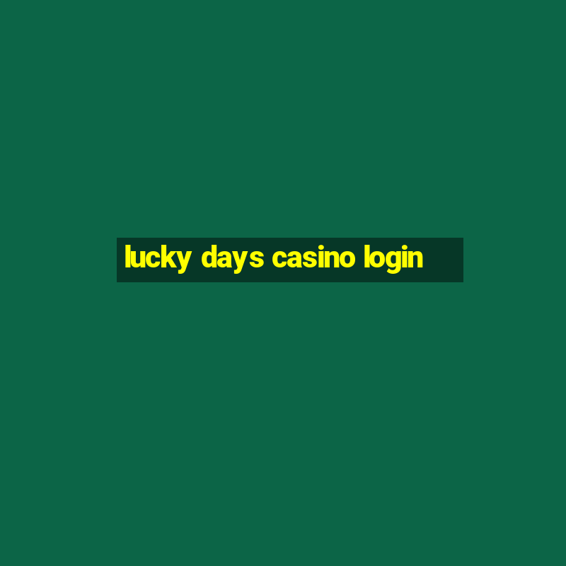 lucky days casino login