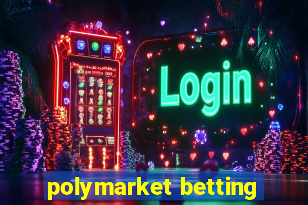 polymarket betting