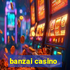 banzai casino