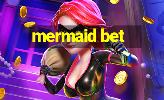 mermaid bet