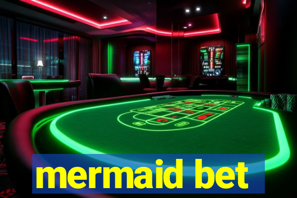 mermaid bet