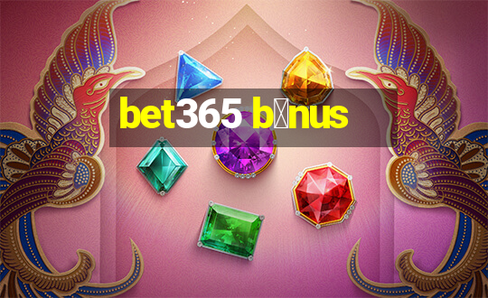 bet365 b么nus