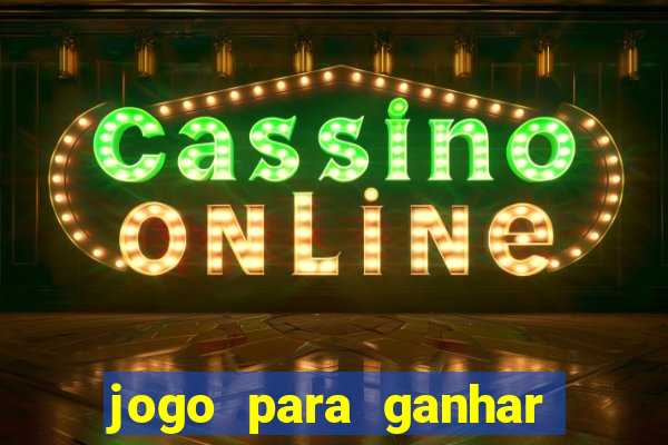 jogo para ganhar dinheiro que n?o precisa depositar