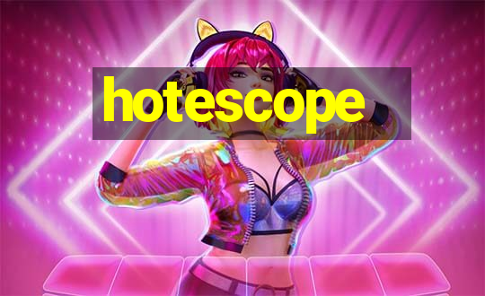 hotescope