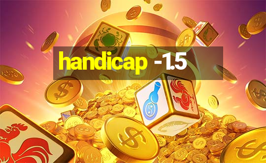 handicap -1.5