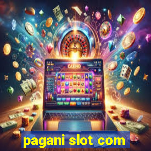 pagani slot com