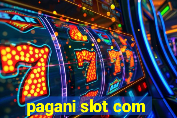 pagani slot com