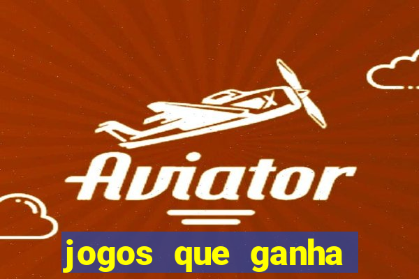 jogos que ganha dinheiro no cadastro