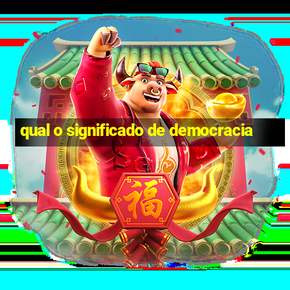 qual o significado de democracia