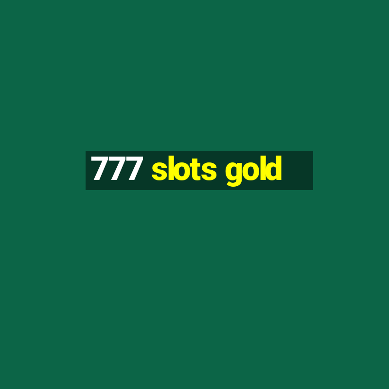 777 slots gold