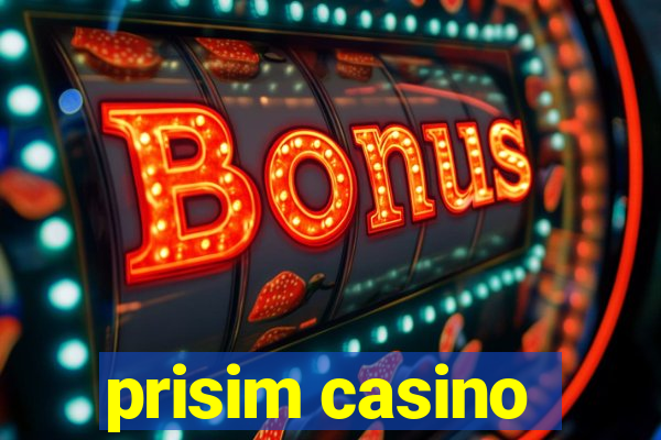 prisim casino