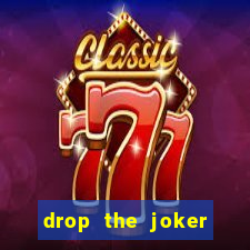 drop the joker slot free play