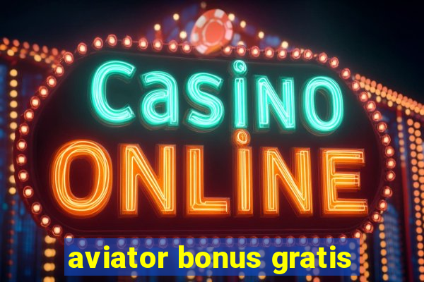 aviator bonus gratis