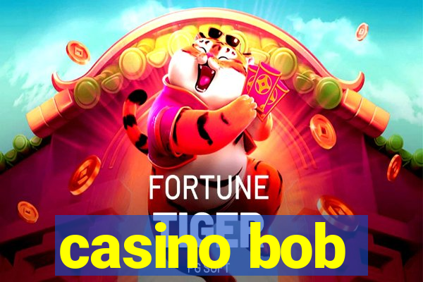 casino bob