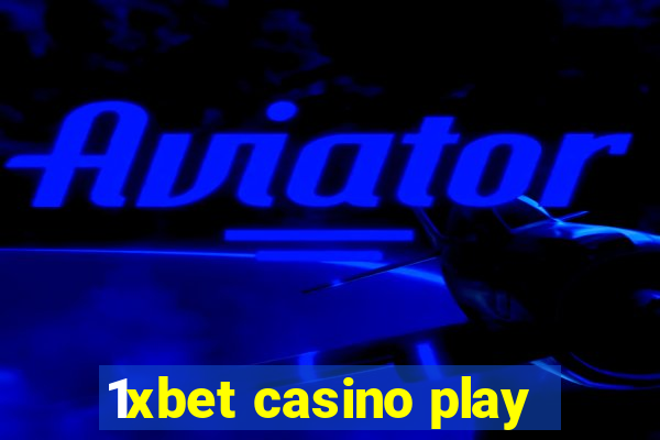 1xbet casino play