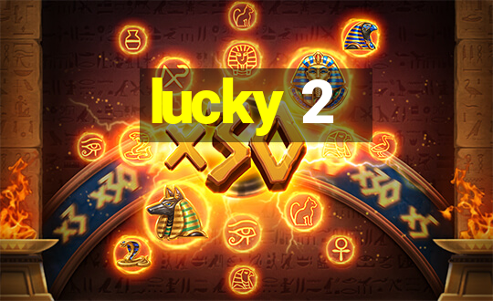 lucky 2