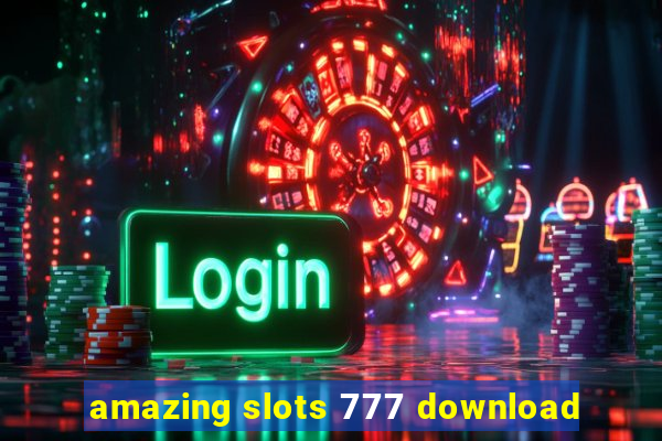 amazing slots 777 download