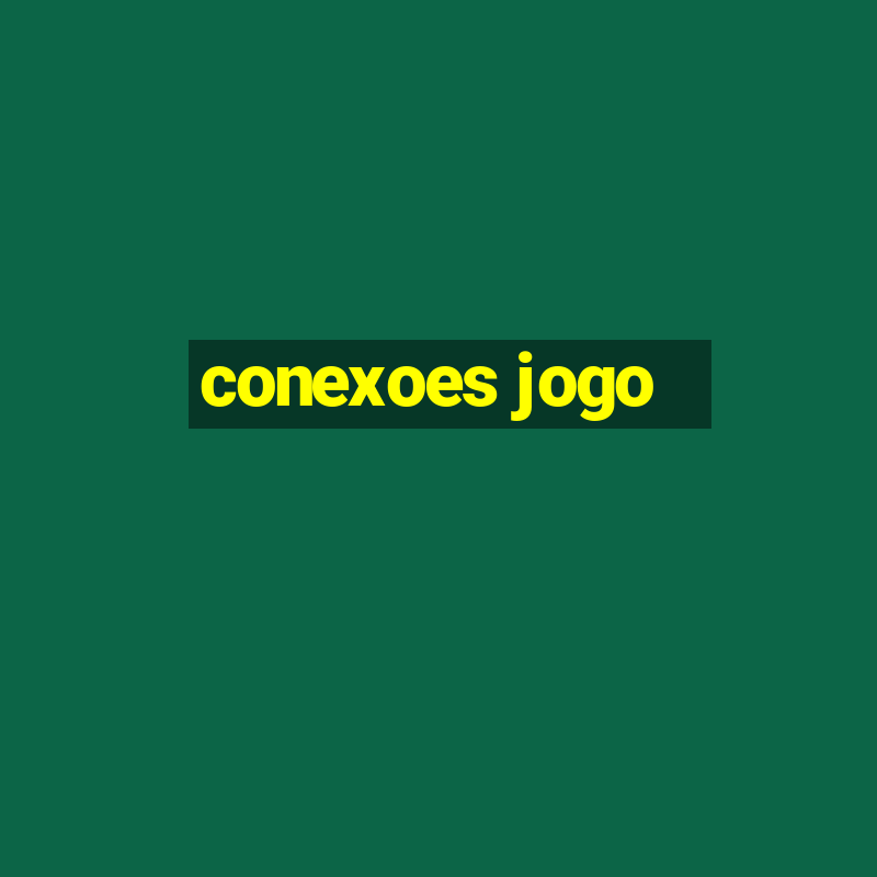 conexoes jogo