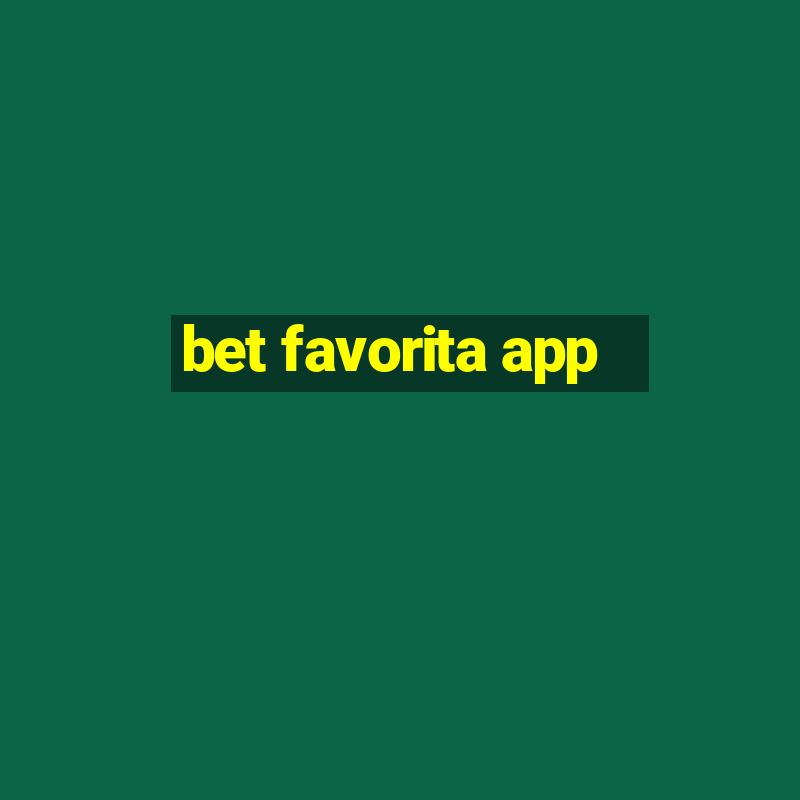 bet favorita app