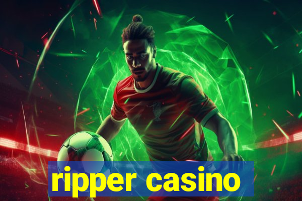 ripper casino