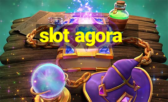 slot agora