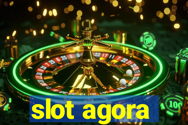 slot agora