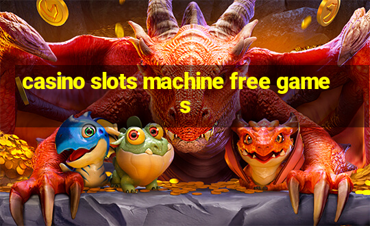 casino slots machine free games