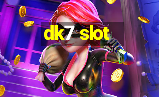 dk7 slot