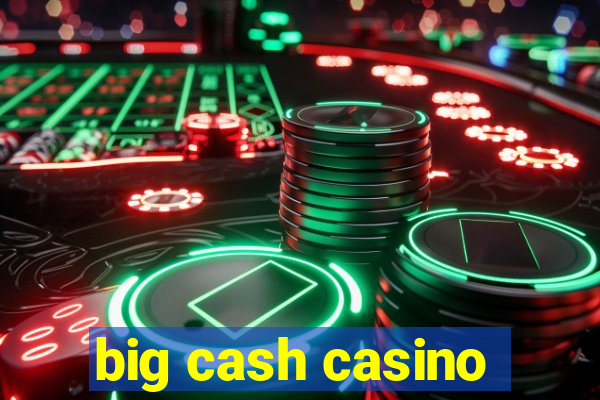 big cash casino