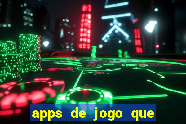 apps de jogo que ganha dinheiro