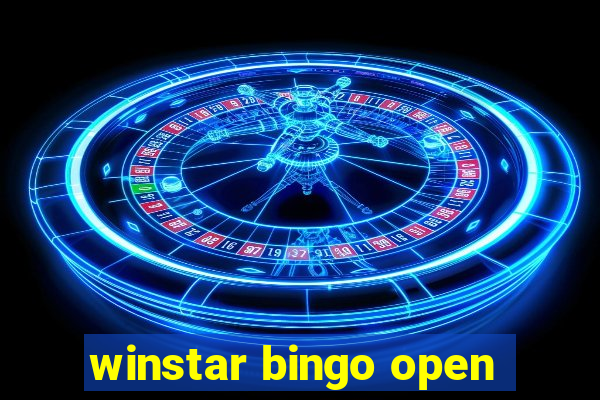 winstar bingo open