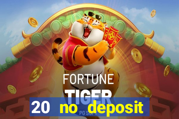 20 no deposit bonus casino