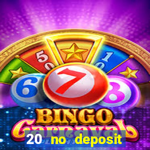 20 no deposit bonus casino